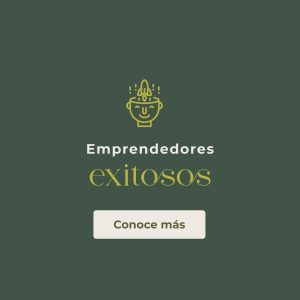 Emprendedores y empresarios exitosos